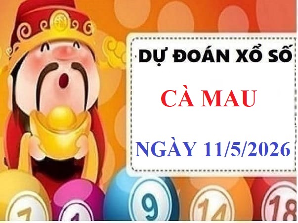 du doan xs ca mau ngay 11/5/2026